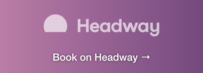 Schedule Appointment (Headway) click here to schedule appointment
